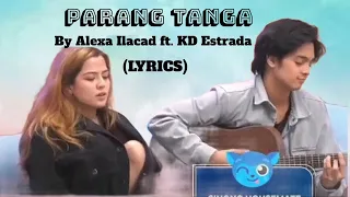 PARANG TANGA Lyrics (Full) - Alexa Ilacad ft. KD Estrada