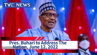 Pres. Buhari to Address The Nation,  June 12, 2022