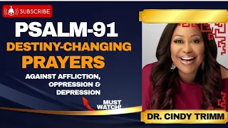 DR CINDY TRIMM'S WARFARE PRAYERS | PSALM 91: PRAYER AGAINST AFFLICTION, ADDICTION &  OPPRESSION