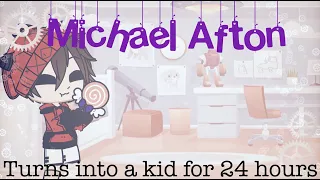 If Michael Afton Turned into a Baby/Child for 24 hours [] AU! [] FNAF []