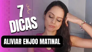 Como Aliviar o Enjoo Matinal: 7 Dicas 😯