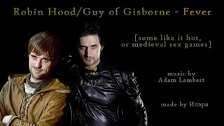 Robin Hood/Guy of Gisborne - Fever
