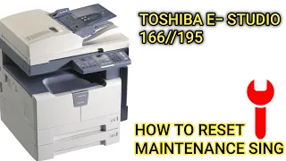 How to reset spanner indication Toshiba E -Studio 166 163 195