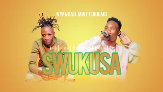 Nyandah Mw ft Driemo -swukusa