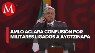 AMLO: son 5 y no 20 los militares ligados al caso Ayotzinapa