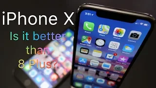 Is iPhone X Better Than iPhone 8 Plus?