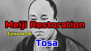 012: Meiji Restoration 006: Tosa