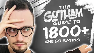 Gotham Chess Guide Part 5: 1800+ | Know your theory, know your tactics