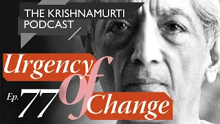The Krishnamurti Podcast - Ep. 77 - Krishnamurti on Beauty