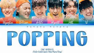 ONF (온앤오프) - 'Popping (여름 쏙)' Color Coded Lyrics (Han/Rom/Eng)