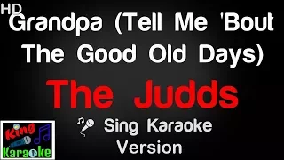 🎤 The Judds - Grandpa Tell Me 'Bout The Good Old Days(Karaoke Version) - King Of Karaoke