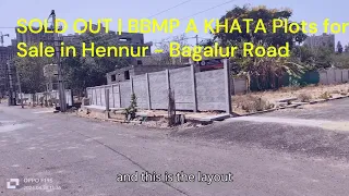 SOLD OUT | BBMP A Khata plots for Sale near Hennur-Bagalur Main Road