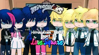 MIRACULOUS VERSE REACT TO LOVE SQUARE (PART 1)