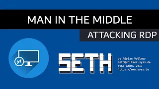 Performing RDP Man in the Middle (MitM) Attacks Using Seth