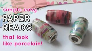 EASY PAPER BEADS like PORCELAIN using SIMPLE MATERIALS