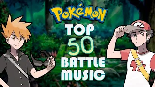 🔹POKÉMON🔹 Top 50 Battle Themes (old ver.)