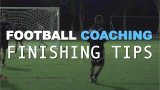 Football Coaching Tips - Finishing, Making The Most of Your Chances