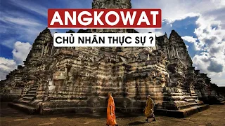 BÍ ẨN VỀ ANGKOR WAT - AI THỰC SỰ ĐÃ XÂY NÊN KỲ QUAN NÀY ? | ĐỊA LÝ KỲ THÚ #9