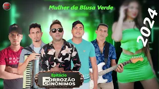 EPITÁCIO E FORROZÃO SINÔNIMOS CD MULHER DA BLUSA VERDE MAIO 2024