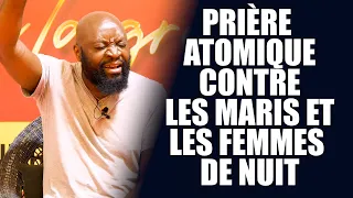 Prière atomique contre les maris et les femmes de nuit | Révérend Bertrand Rim