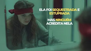 Ela Foi SEQUESTRADA e ESTUPRADA, Mas NINGUÉM Acredita Nela