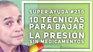 SÚPER AYUDA #256 10 Técnicas Para Bajar la Presión SIN MEDICAMENTOS