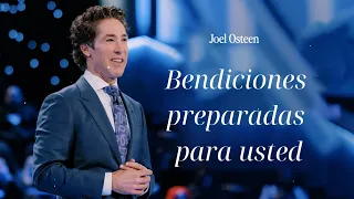 Bendiciones preparadas para usted - Joel Osteen en español