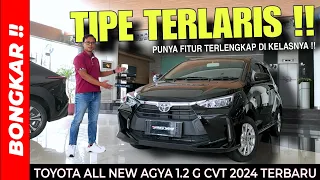 Bongkar !! TOYOTA ALL NEW AGYA 1.2 G CVT 2024 || REVIEW EXTERIOR & INTERIOR TERBARU