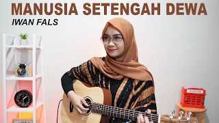 MANUSIA SETENGAH DEWA - IWAN FALS (COVER BY REGITA ECHA)