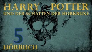"Harry Potter und der Schatten der Horkruxe" | HÖRBUCH | Kapitel 5 | Fanfiction