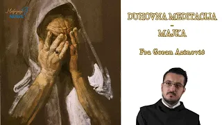 Majka - Fra Goran Azinović - Duhovna meditacija 168.