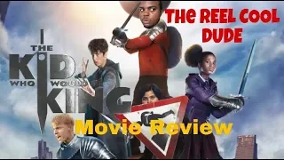 THE KID WHO WOULD BE KING - Movie Review