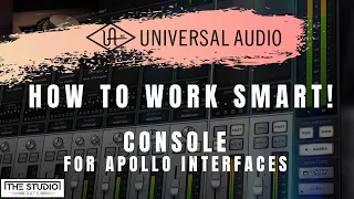 Universal Audio Apollo Console - How To Work Smart