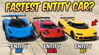 GTA 5 ONLINE - ENTITY MT VS ENTITY XXR VS ENTITY XF (WHICH IS FASTEST?)