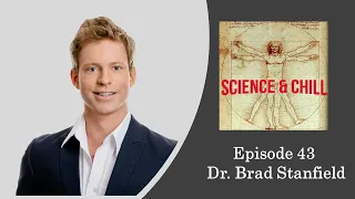 Science & Chill Podcast Episode 43: Supplements for Healthspan and Lifespan with Dr. Brad Stanfield