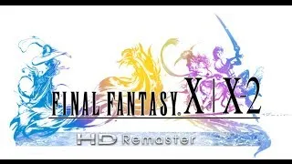 Final Fantasy X | X-2 HD Remaster  RUSSIAN TRAILER PSN 1080p