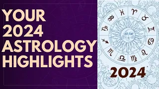 Your 2024 Astrology Highlights!