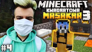 KWARANTANNA NA KWADRATOWEJ MASAKRZE! ZAMYKAMY... Minecraft Kwadratowa Masakra 3 #4