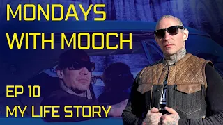 Mondays with Mooch Ep 10: Who is The Mooch? (My life story)