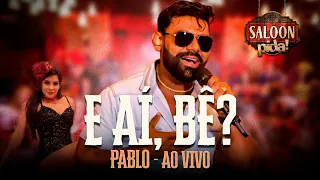 Pablo - E aí, Bê? - Ao Vivo no Saloon Pida 2020