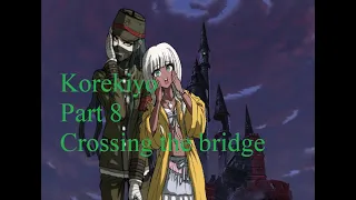 Korekiyo (Shrek) Part 8- Crossing the bridge