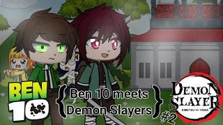 Ben 10 meets Demon Slayers  (Part 2)|Gacha club|*Read description please*