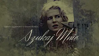 Edyta Geppert - Szukaj mnie (Steni Remix)