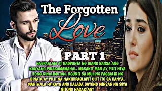 PART 1 THE FORGOTTEN LOVE |SIMPLY MAMANG