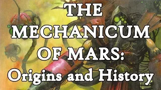 The Origins of the Mechanicum of Mars (Warhammer 40k & Horus Heresy Lore)