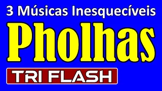 3 Músicas de Sucesso dos Pholhas (TRI FLASH - Anos 70)