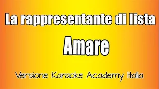 La Rappresentante di Lista - Amare  ( Versione Karaoke Academy Italia)