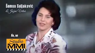 Semsa Suljakovic i Juzni Vetar - Ne, ne (1989)