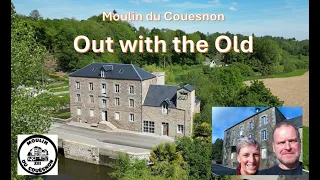 Moulin du Couesnon - Out with the Old