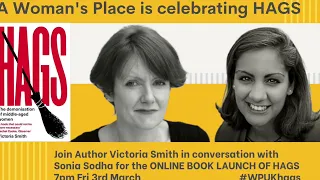 A Woman's Place is Celebrating Hags: Victoria Smith in conversation with Sonia Sodha #WPUKHags